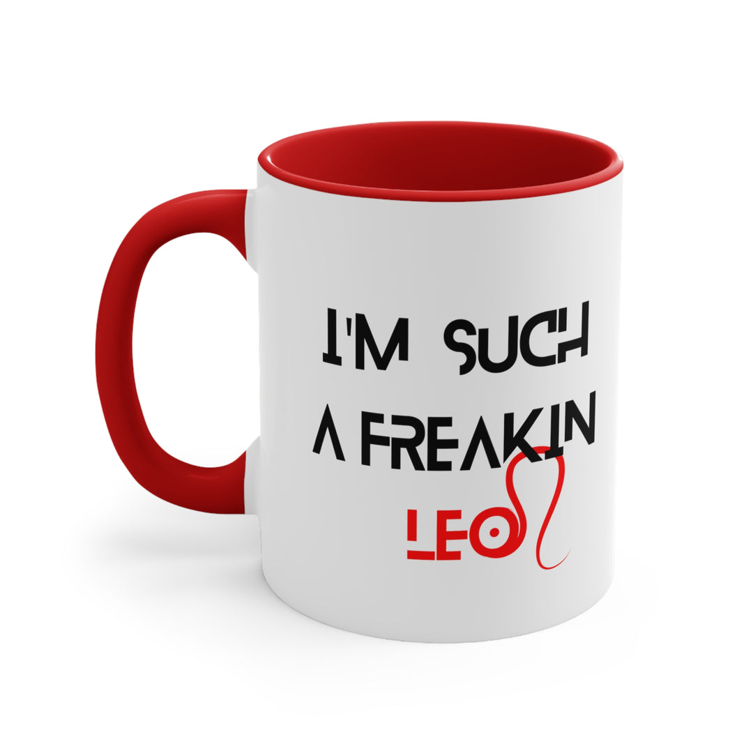 I"m such a freakin Leo Accent Coffee Mug, 11oz