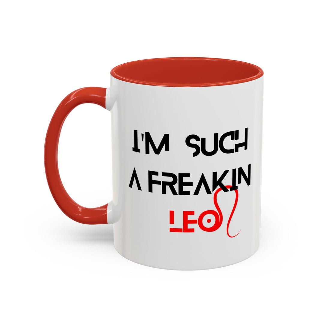 I"m such a freakin Leo Accent Coffee Mug, 11oz
