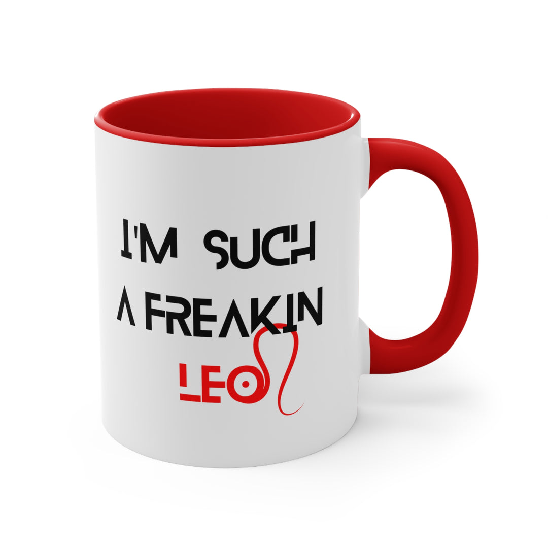 I"m such a freakin Leo Accent Coffee Mug, 11oz