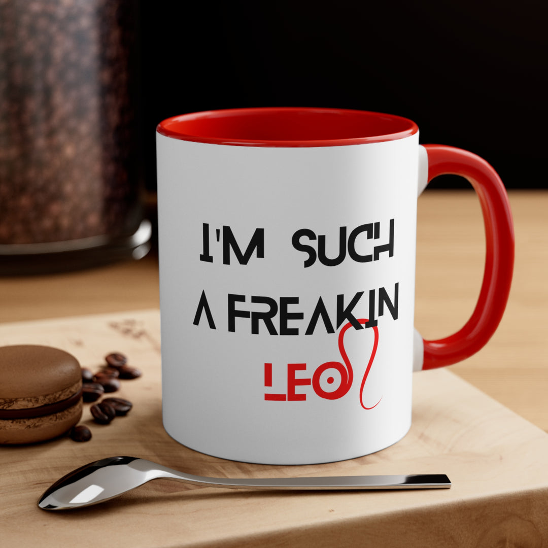 I"m such a freakin Leo Accent Coffee Mug, 11oz